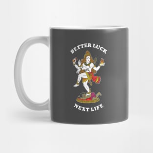 Better Luck Next Life Mug